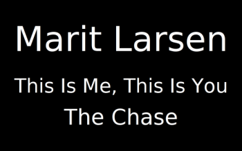 Marit Larsen - This Is Me, This Is You - The Chase